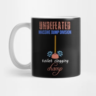 Undefeated Massive Dump Division Toilet Clogging Champ Mug